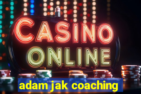 adam jak coaching