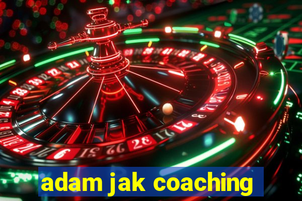 adam jak coaching