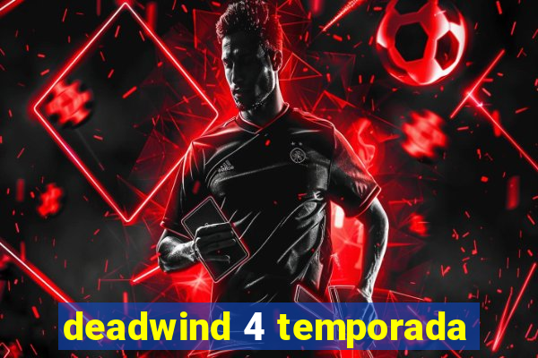 deadwind 4 temporada