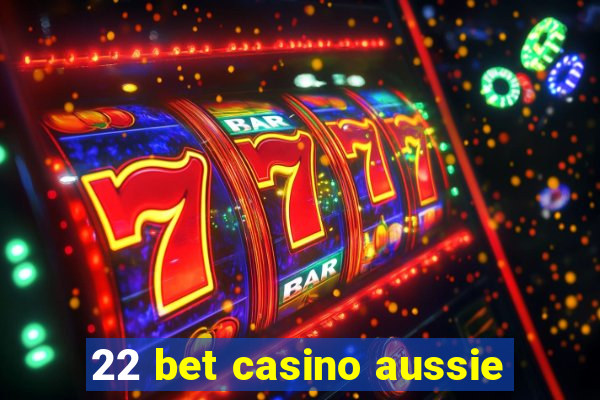 22 bet casino aussie