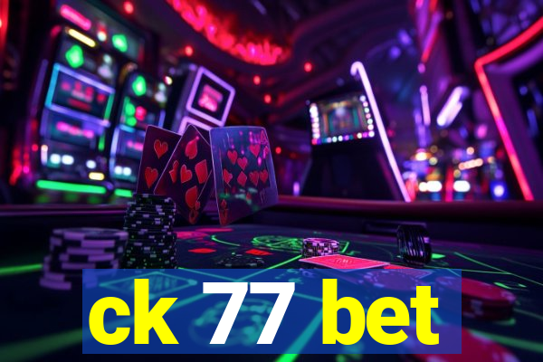 ck 77 bet