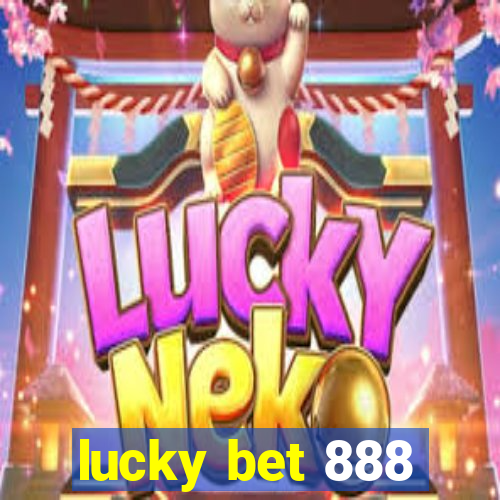 lucky bet 888