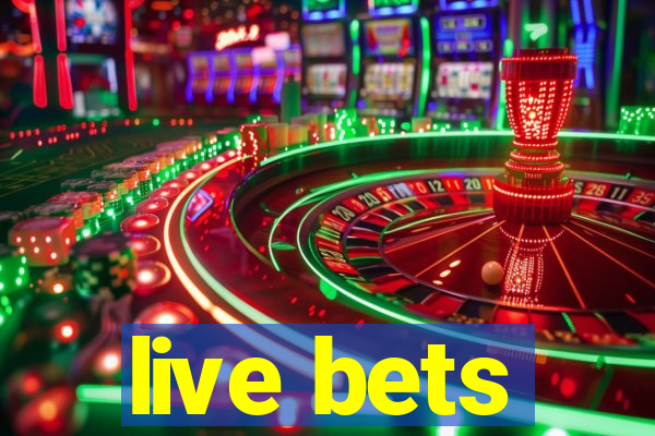 live bets