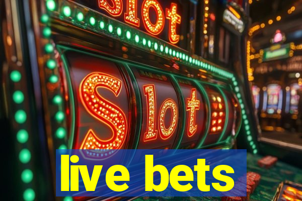 live bets