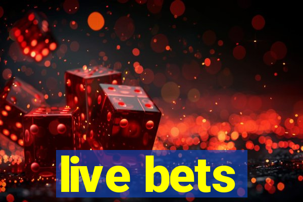 live bets