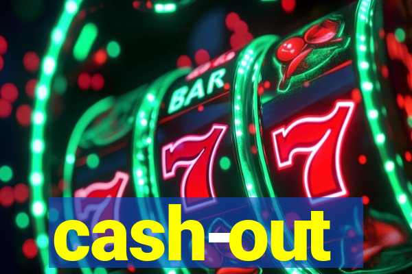 cash-out