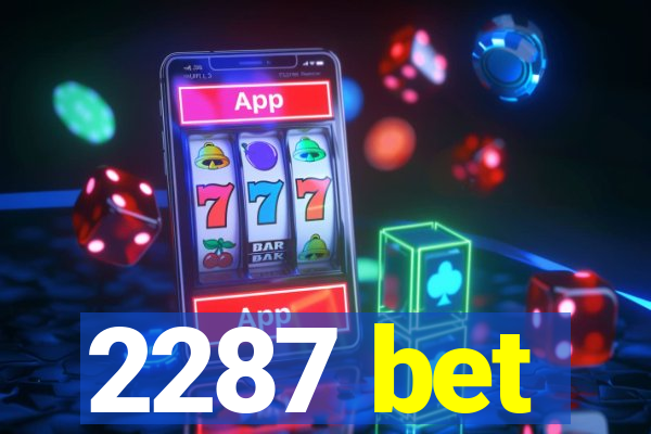 2287 bet