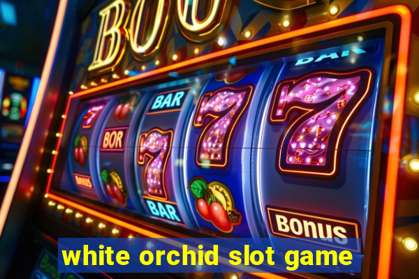 white orchid slot game