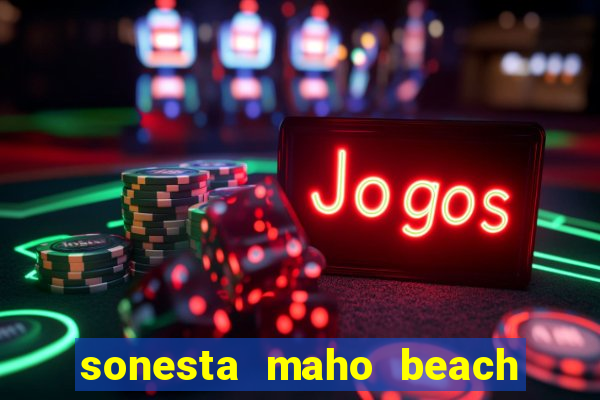 sonesta maho beach resort casino & spa