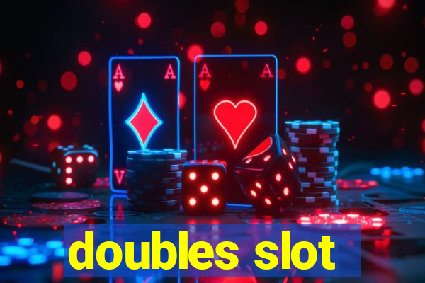 doubles slot