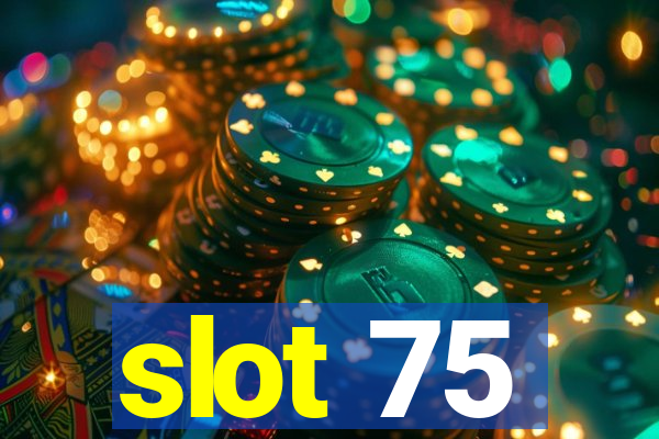 slot 75