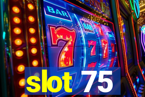 slot 75