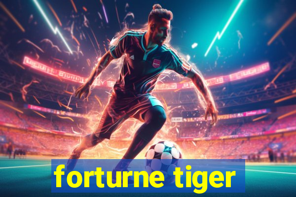 forturne tiger