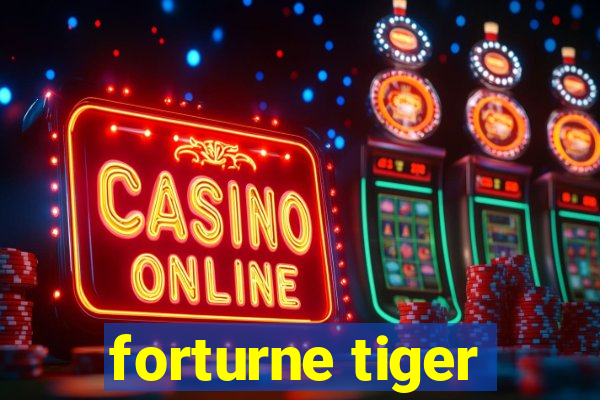 forturne tiger