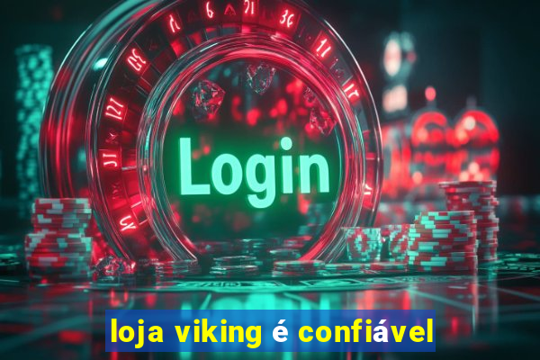 loja viking é confiável