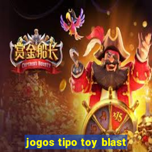 jogos tipo toy blast