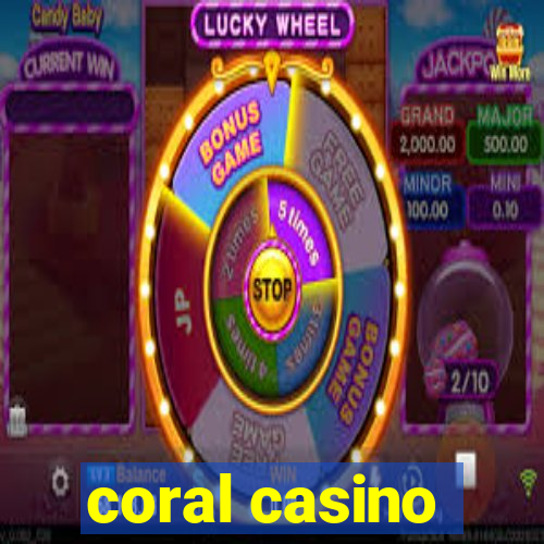 coral casino