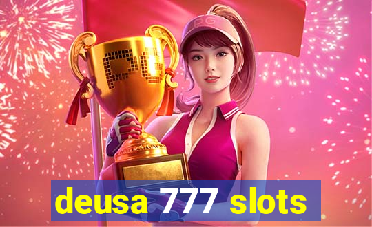 deusa 777 slots