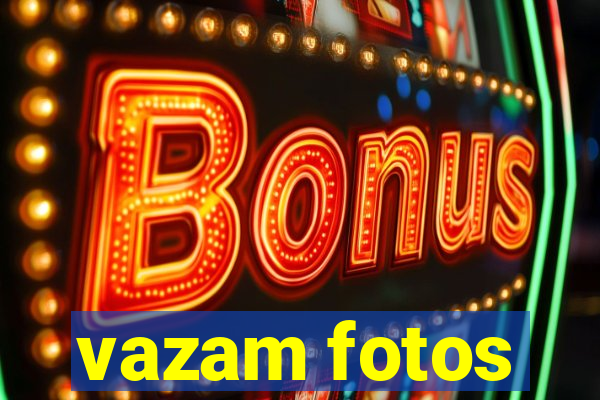 vazam fotos