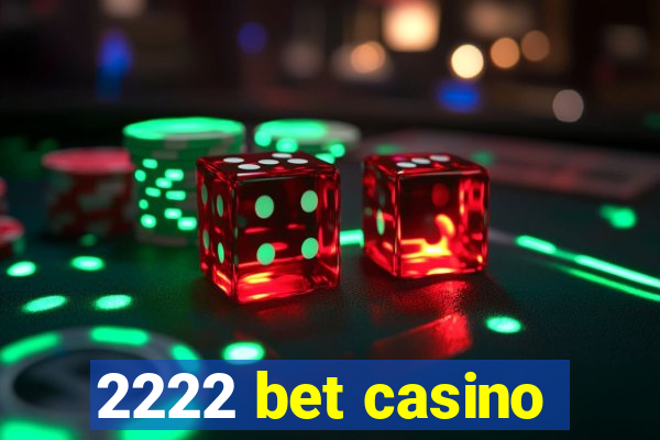 2222 bet casino