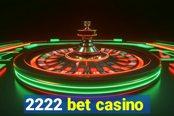 2222 bet casino