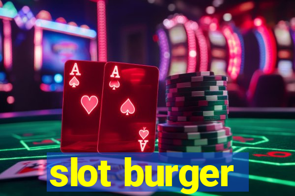 slot burger