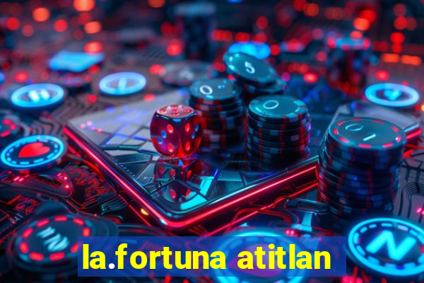 la.fortuna atitlan