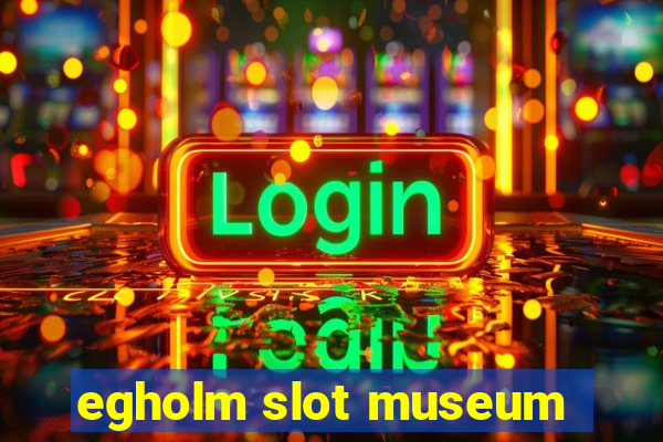 egholm slot museum