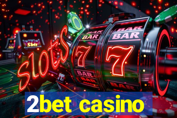 2bet casino