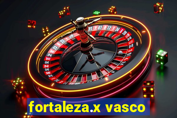 fortaleza.x vasco