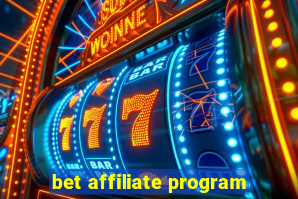 bet affiliate program