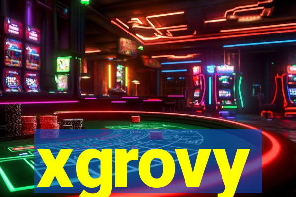 xgrovy