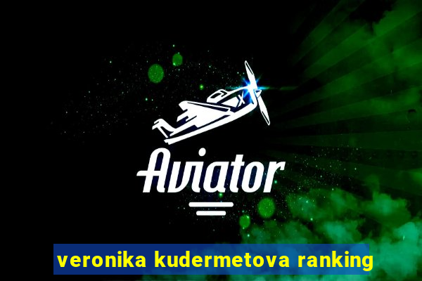 veronika kudermetova ranking