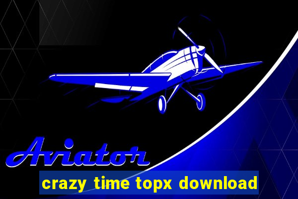 crazy time topx download