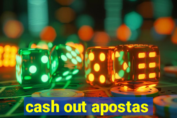 cash out apostas