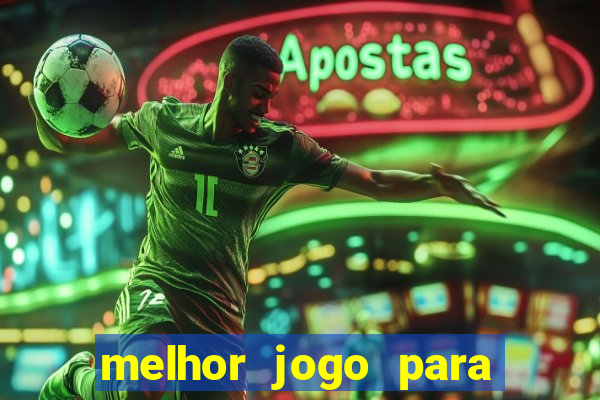 melhor jogo para ganhar dinheiro real