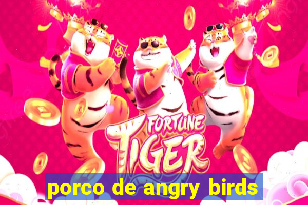 porco de angry birds