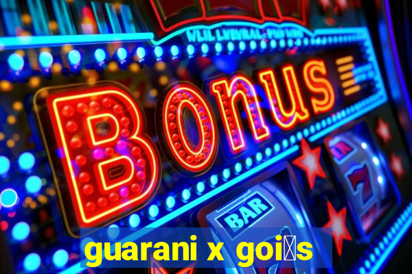 guarani x goi谩s