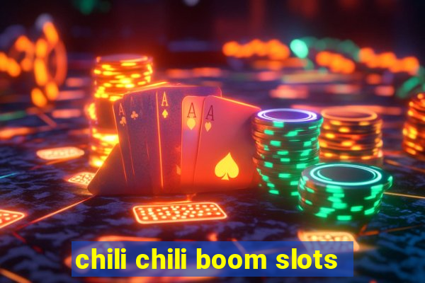 chili chili boom slots