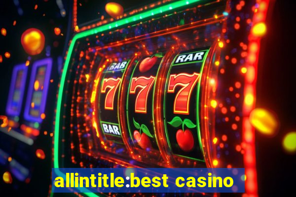 allintitle:best casino