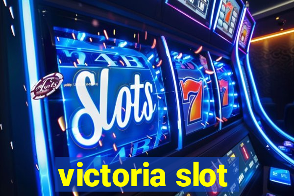 victoria slot