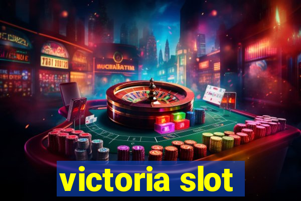 victoria slot