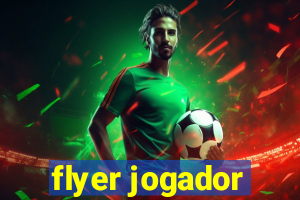 flyer jogador