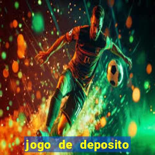 jogo de deposito de 1 real