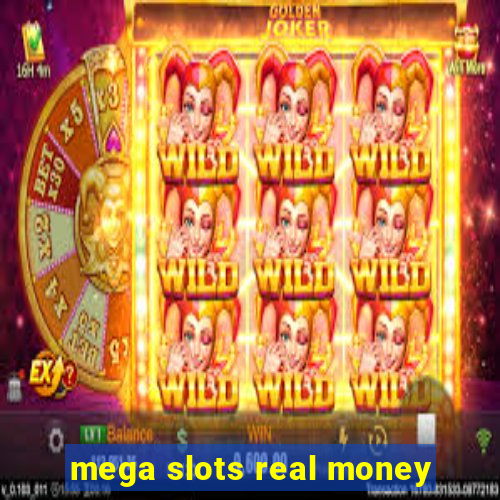 mega slots real money