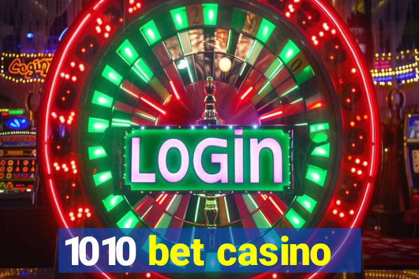 1010 bet casino