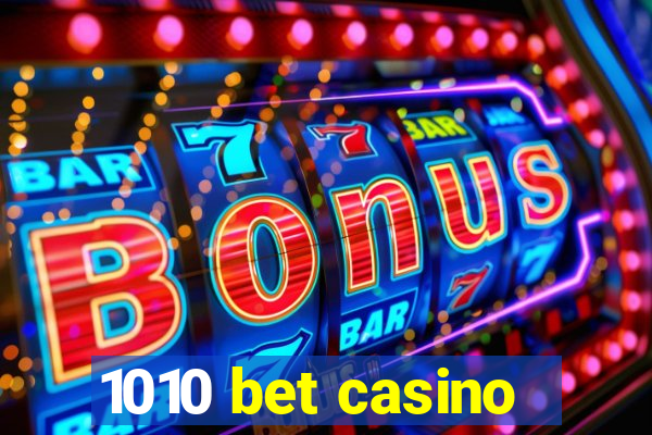 1010 bet casino