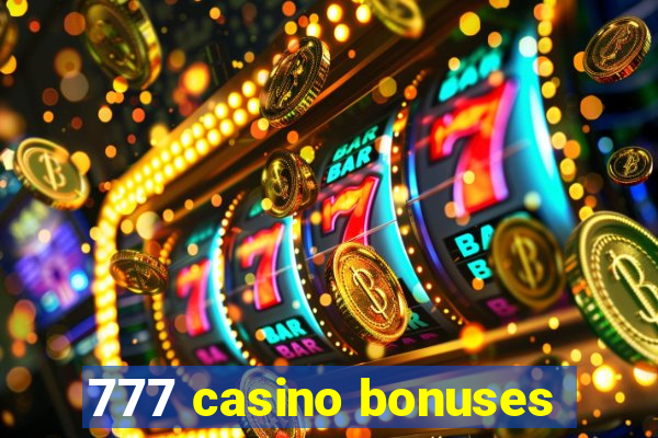 777 casino bonuses