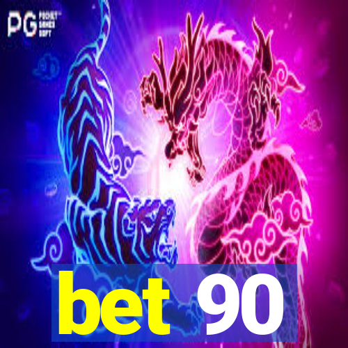 bet 90