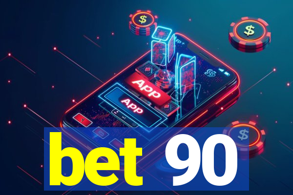 bet 90